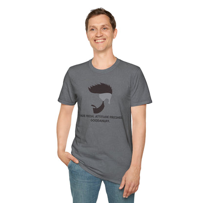 Fade Fresh. Attitude Fresher. GoodaNuff Unisex Softstyle T-Shirt