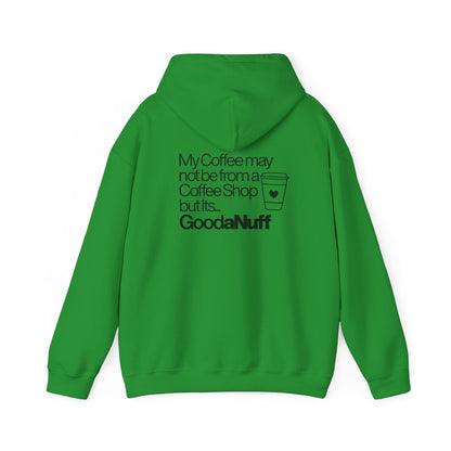 My Coffee may not be from a Coffee Shop but Its...GoodaNuff Unisex hoodie