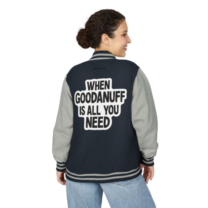 When GoodaNuff is all you Need Unisex Letterman Jacket