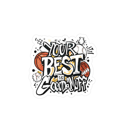 Your Best is GoodaNuff Sticker