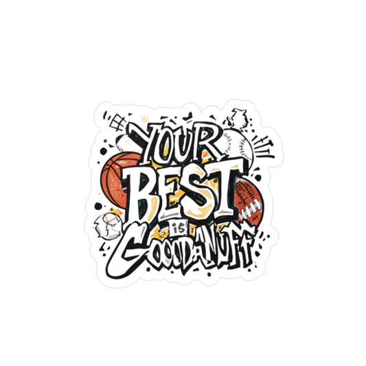 Your Best is GoodaNuff Sticker