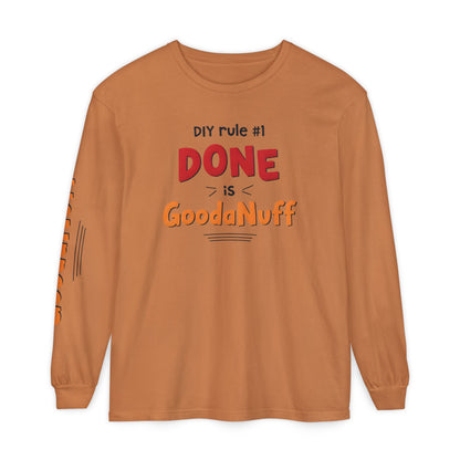 DIY rule #1 Done is GoodaNuff Unisex Long Sleeve Tee