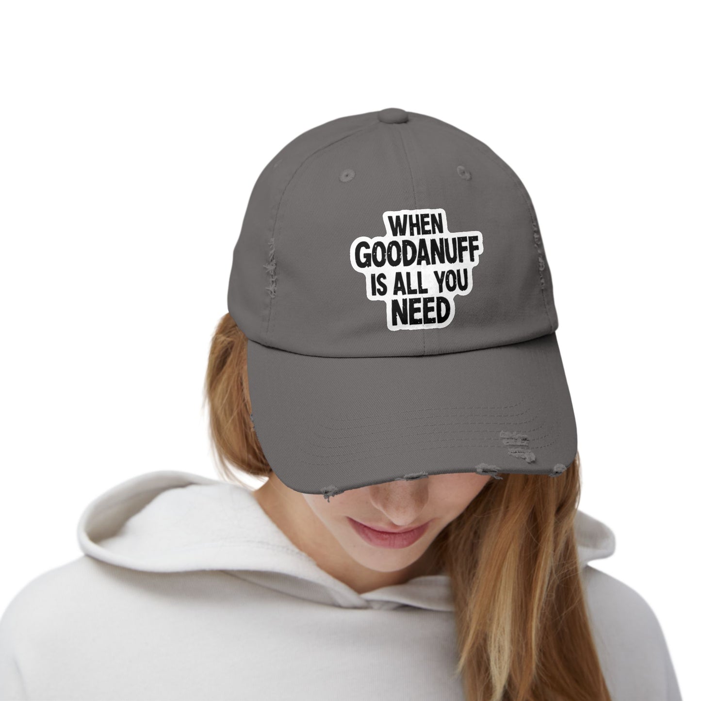 When GoodaNuff is all you Need Distressed Baseball Cap
