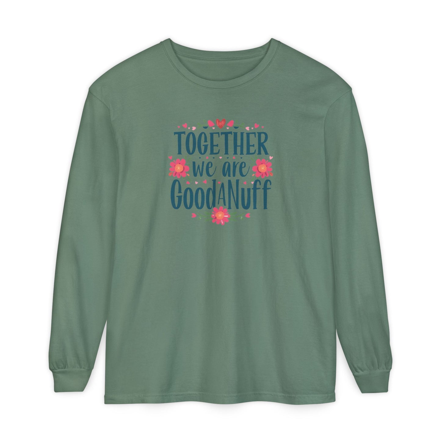 Together we are GoodaNuff Unisex Long Sleeve Tee