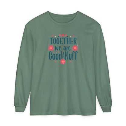 Together we are GoodaNuff Unisex Long Sleeve Tee