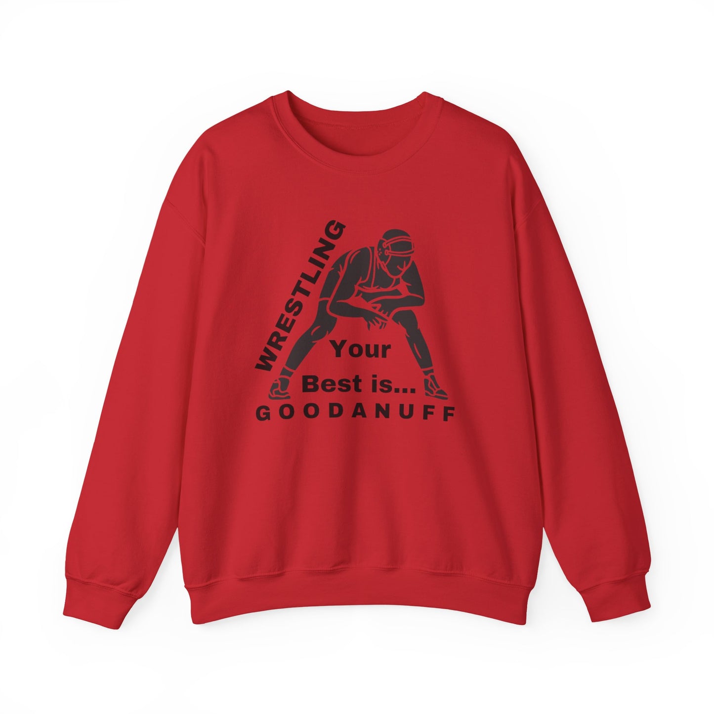 Wrestling your Best is GoodaNuff Unisex Crewneck
