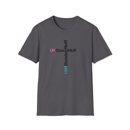 I AM GoodaNuff. UR GoodaNuff Unisex Softstyle T-Shirt