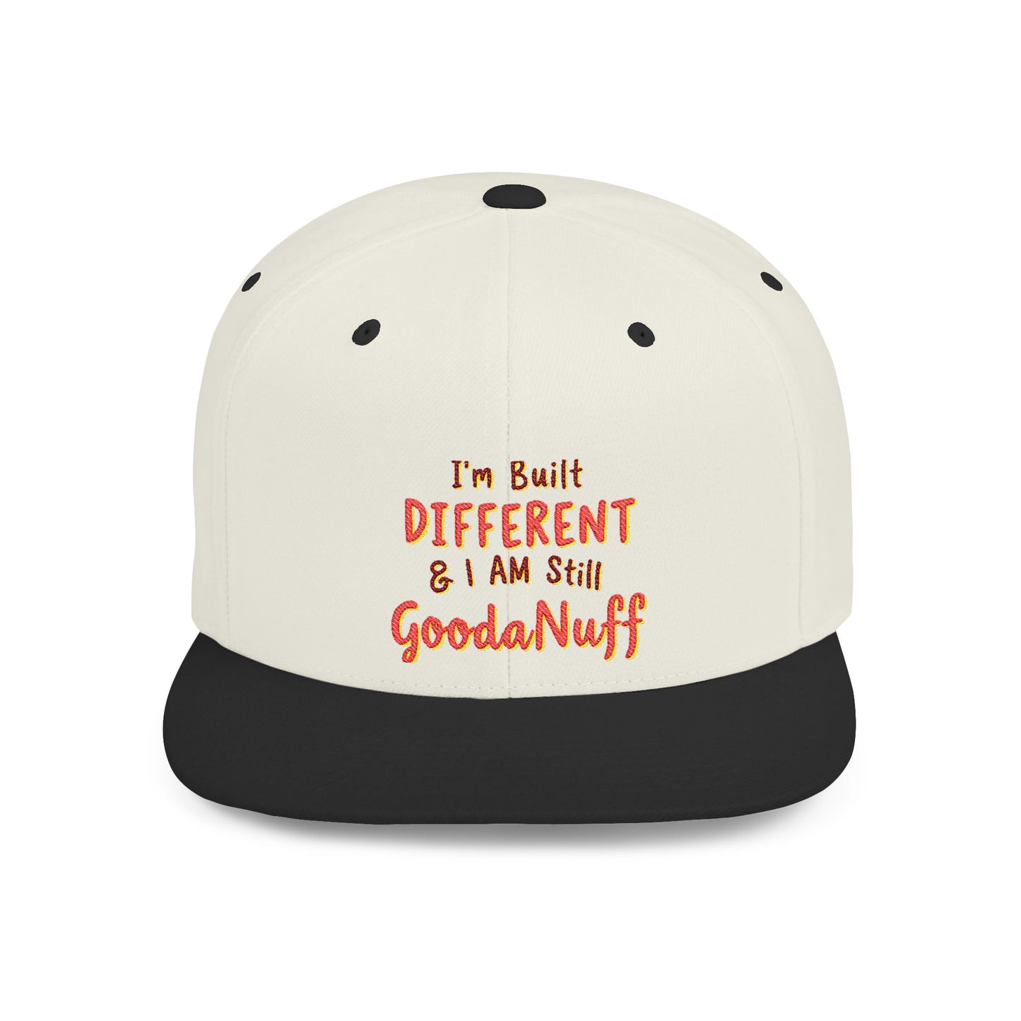 I'm Built Different & I AM still GoodaNuff Embroidery Flat Bill Cap