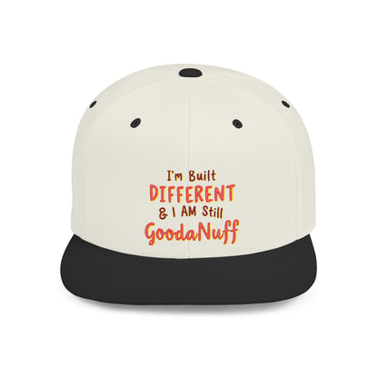 I'm Built Different & I AM still GoodaNuff Embroidery Flat Bill Cap