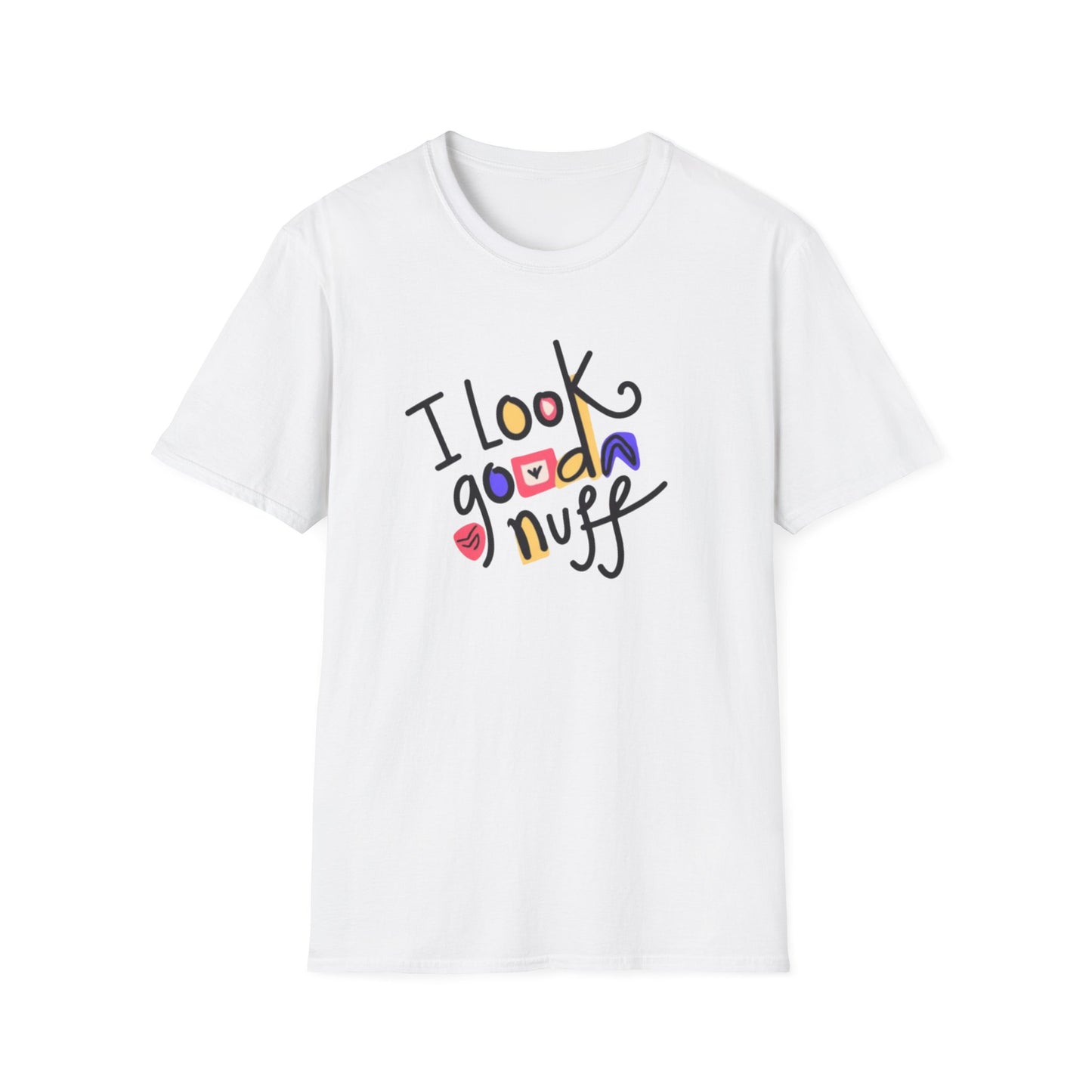 I Look GoodaNuff Unisex Softstyle T-shirt