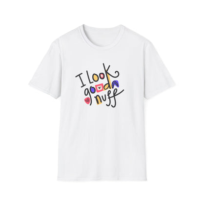 I Look GoodaNuff Unisex Softstyle T-shirt