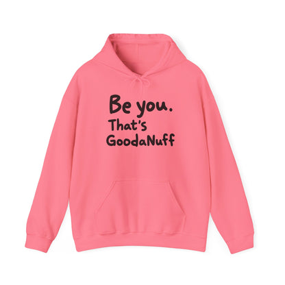 Be you. That's GoodaNuff Unisex Hoodie