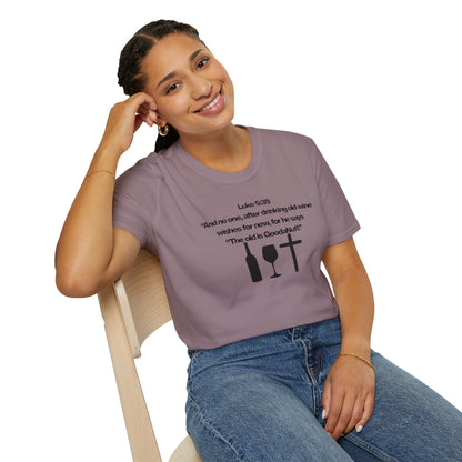 Luke 5:39 "The old is GoodaNuff" Unisex Softstyle T-Shirt