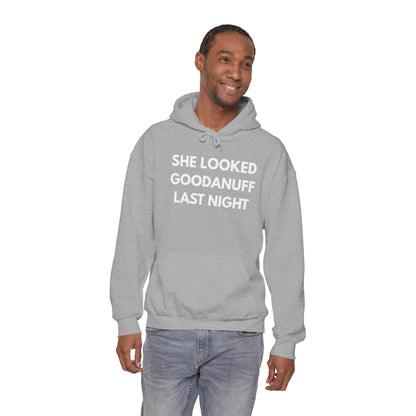 She Looked GoodaNuff Last Night Unisex Hoodie