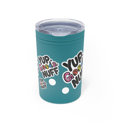 Yup. GoodaNuff Small Tumbler
