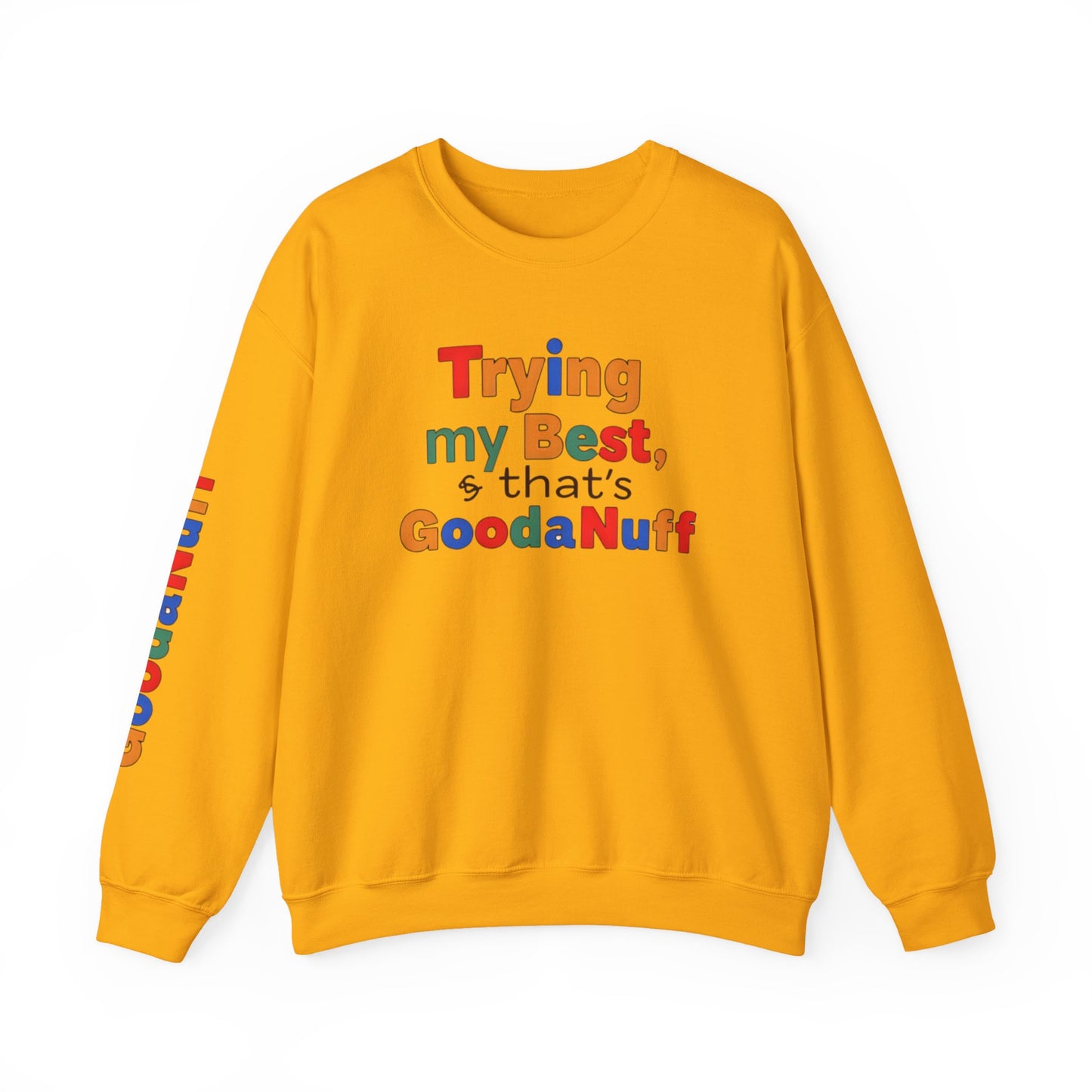 Trying my Best & Thats GoodaNuff Unisex Crewneck