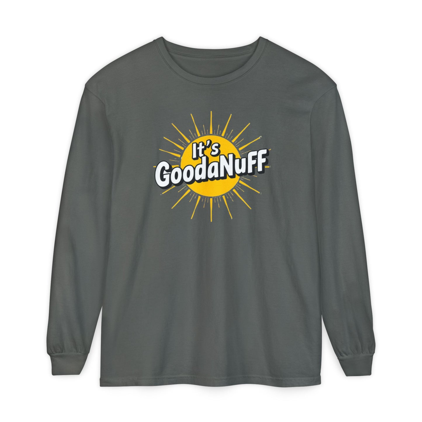 It's GoodaNuff Unisex Long Sleeve Tee