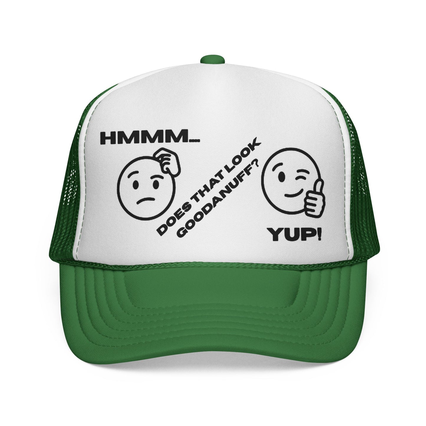 Hmmm...Does that Look GoodaNuff? Yup! Trucker Hat