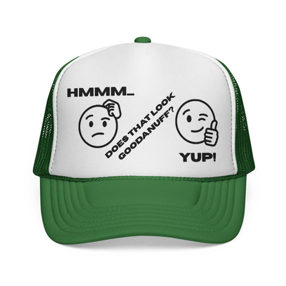 Hmmm...Does that Look GoodaNuff? Yup! Trucker Hat