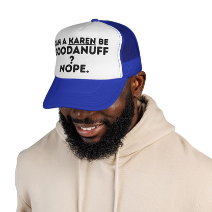 Can a Karen be GoodaNuff? Nope. Trucker Hat