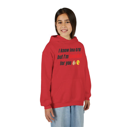 I know ima 6/10 but I’m GoodaNuff for you Unisex Youth Hoodie