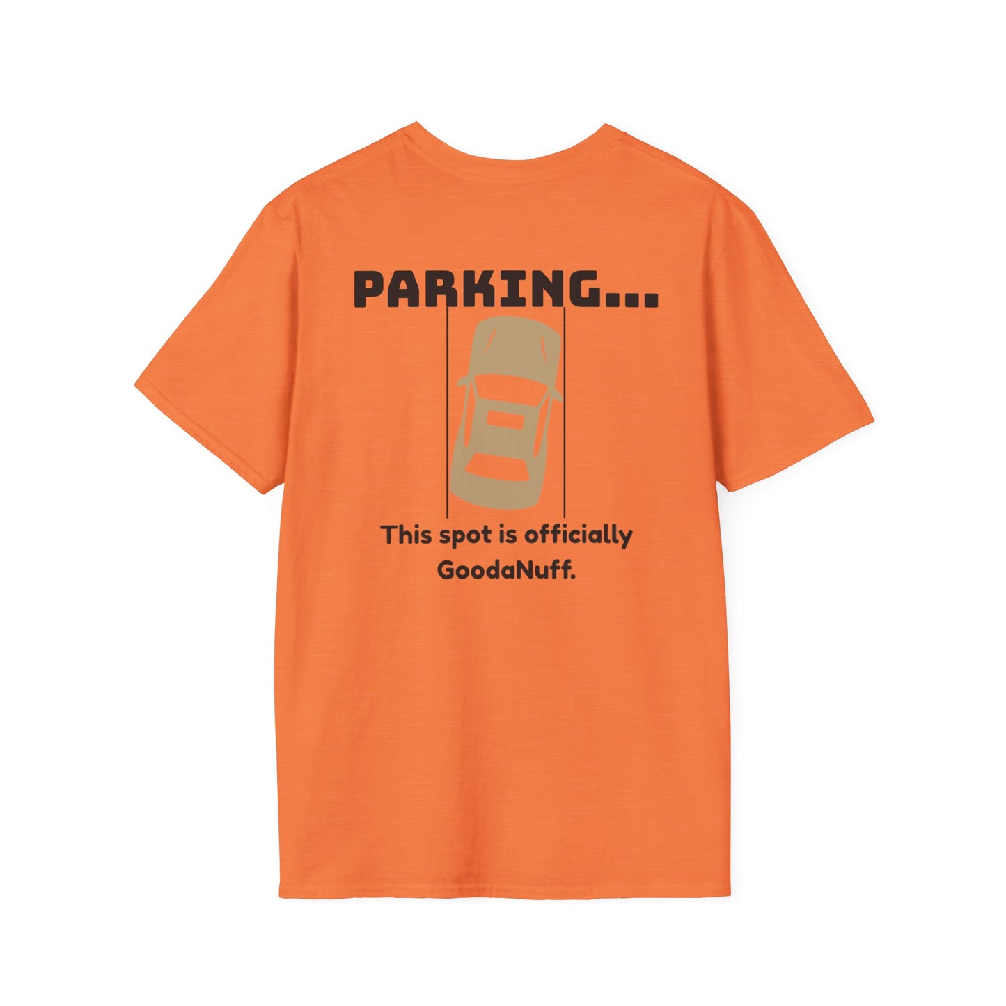Parking...This spot is Officially GoodaNuff Unisex Softstyle T-Shirt