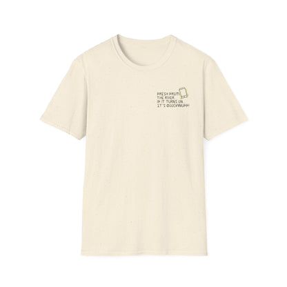 Fresh from the river...if it turns on...It's GoodaNuff Unisex Softstyle T-Shirt