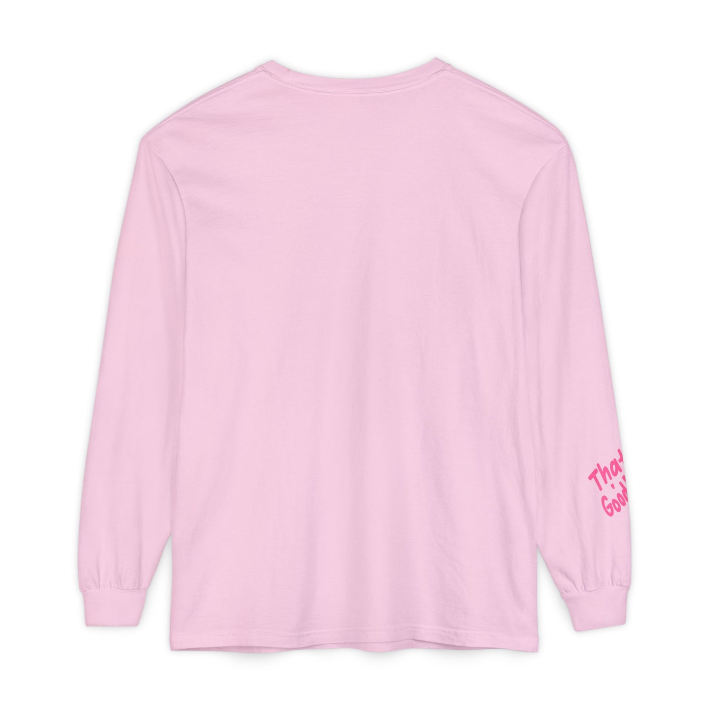 That's GoodaNuff Unisex Long Sleeve Tee