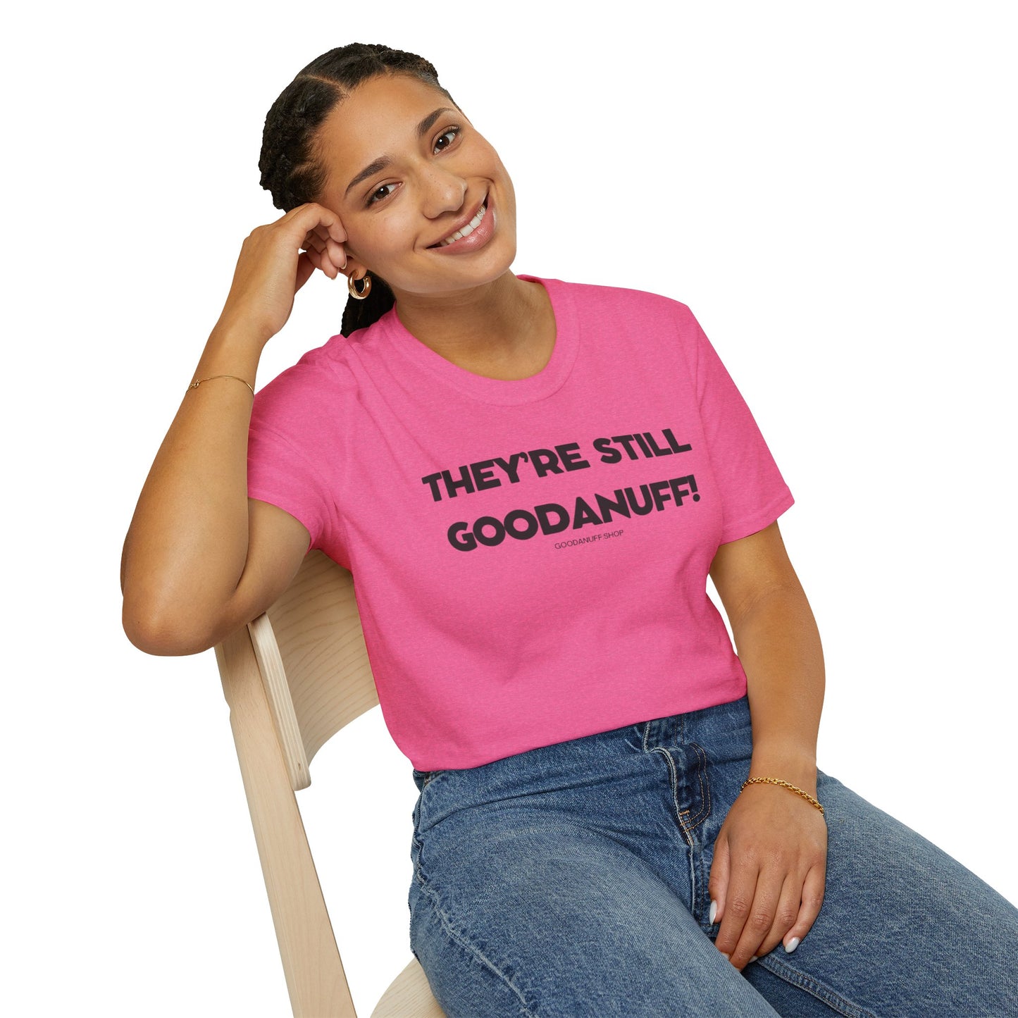 They're Still GoodaNuff Unisex Softstyle T-Shirt