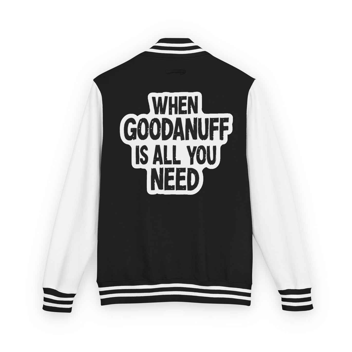 When GoodaNuff is all you Need Unisex Letterman Jacket