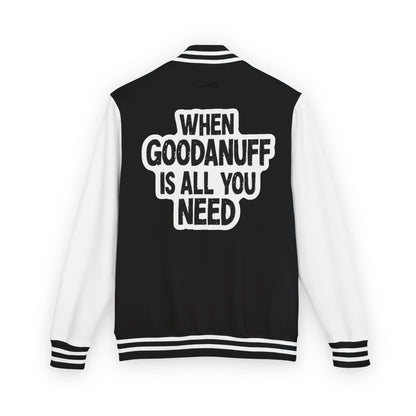 When GoodaNuff is all you Need Unisex Letterman Jacket