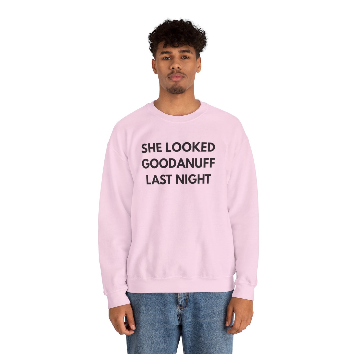 She Looked GoodaNuff Last Night Unisex Crewneck