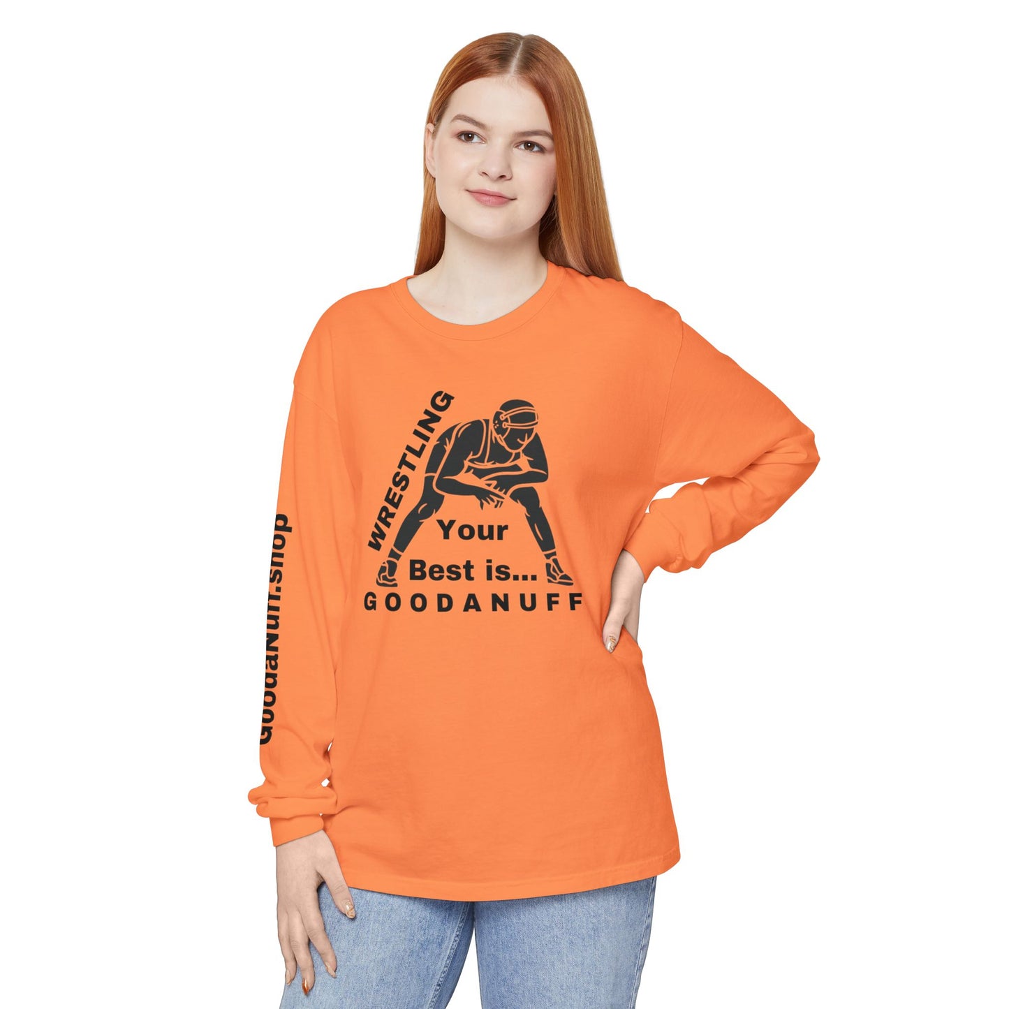 Wrestling Your Best is...GoodaNuff Unisex Long Sleeve Tee