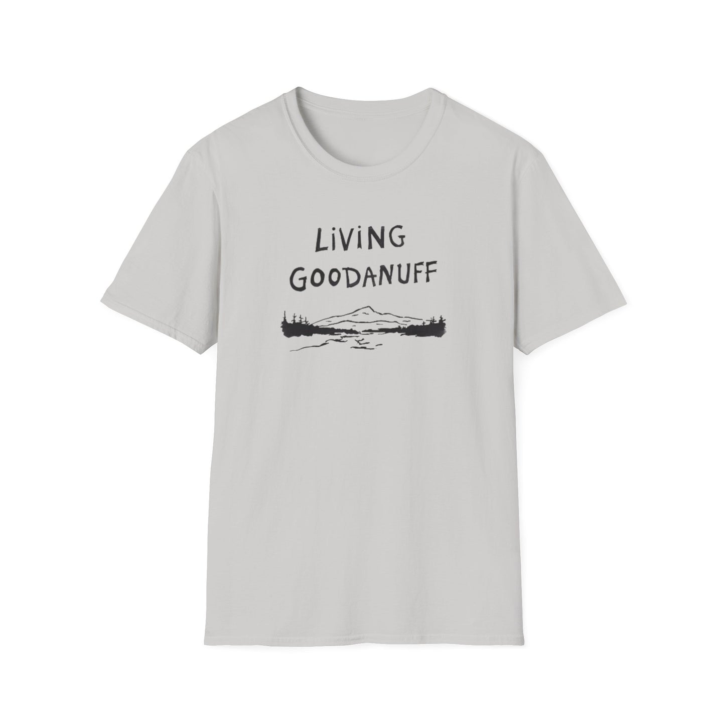 Living GoodaNuff Unisex Softstlyle T-Shirt