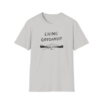 Living GoodaNuff Unisex Softstlyle T-Shirt