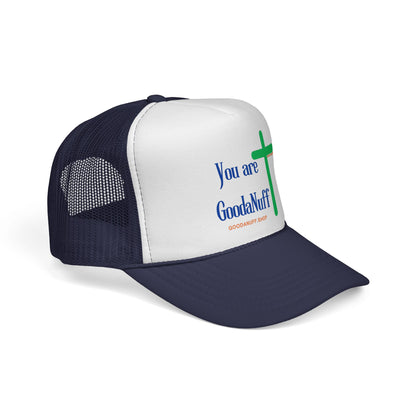 You are GoodaNuff Trucker Hat