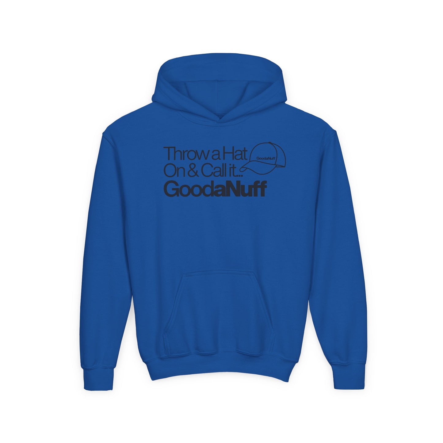 Throw a Hat on & call it GoodaNuff Unisex Youth Hoodie