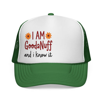 I Am GoodaNuff and I Know it Trucker Hat