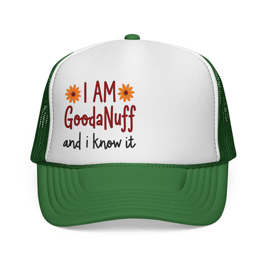 I Am GoodaNuff and I Know it Trucker Hat
