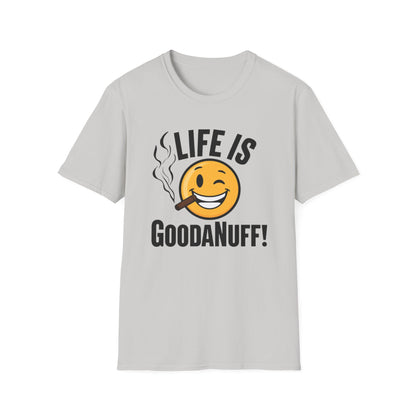 Life is GoodaNuff Unisex Softstyle T-Shirt