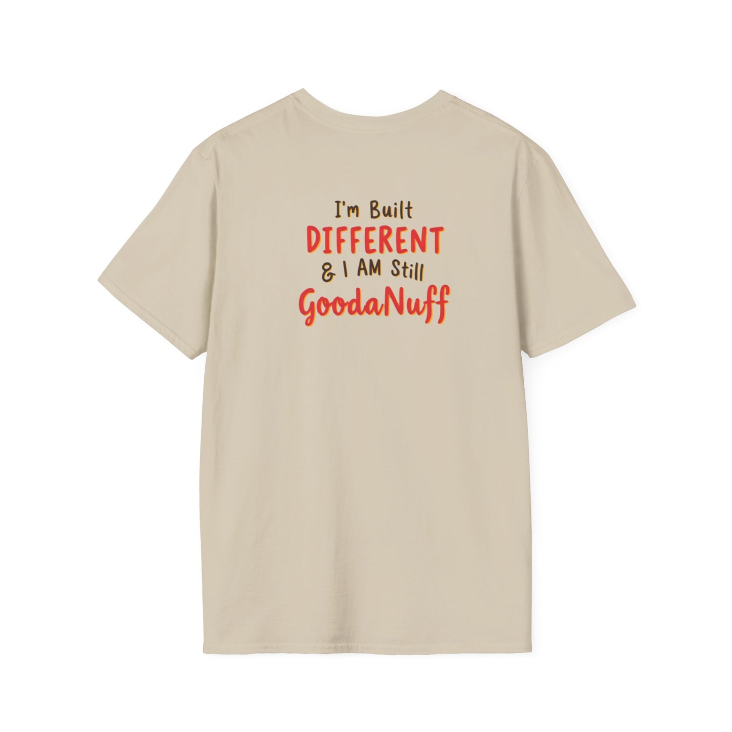 Im Built Different & I AM still GoodaNuff Unisex Softstyle T-Shirt