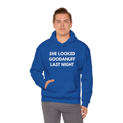 She Looked GoodaNuff Last Night Unisex Hoodie