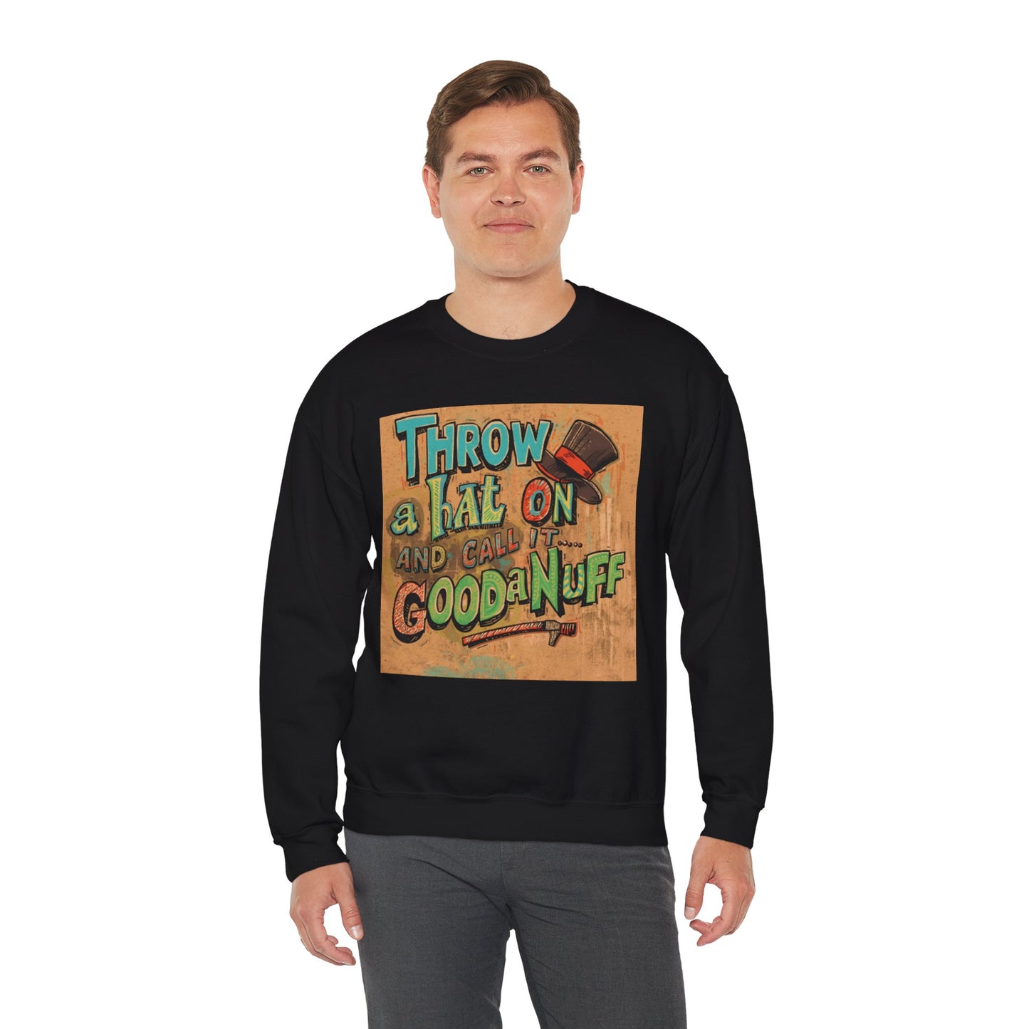 Throw on a Hat and Call it...GoodaNuff Unisex Crewneck