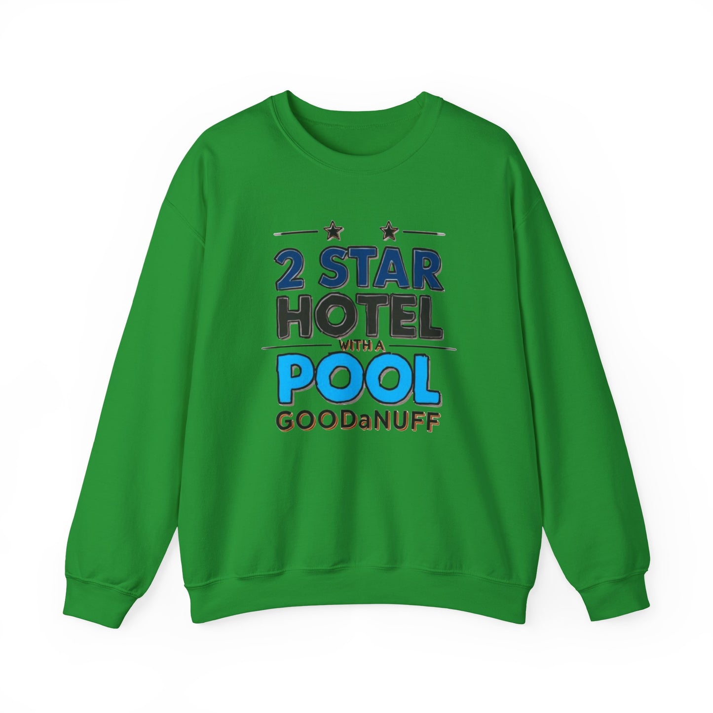 2 Star Hotel with a Pool. GoodaNuff Unisex Crewneck