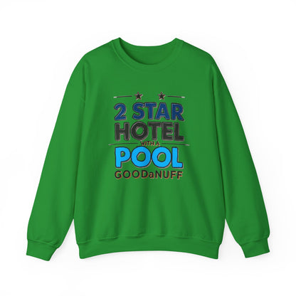 2 Star Hotel with a Pool. GoodaNuff Unisex Crewneck