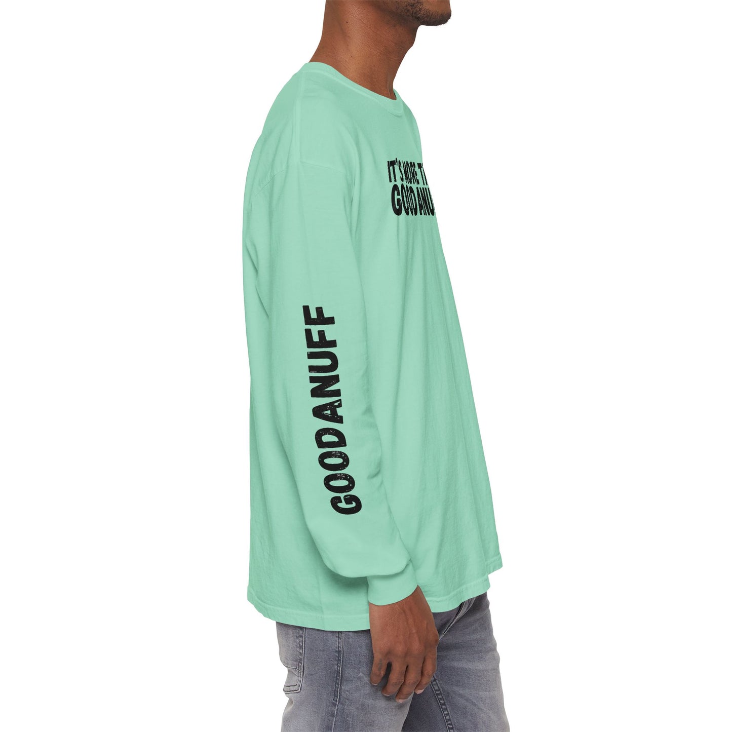 It's more than GoodaNuff Unisex Long Sleeve Tee