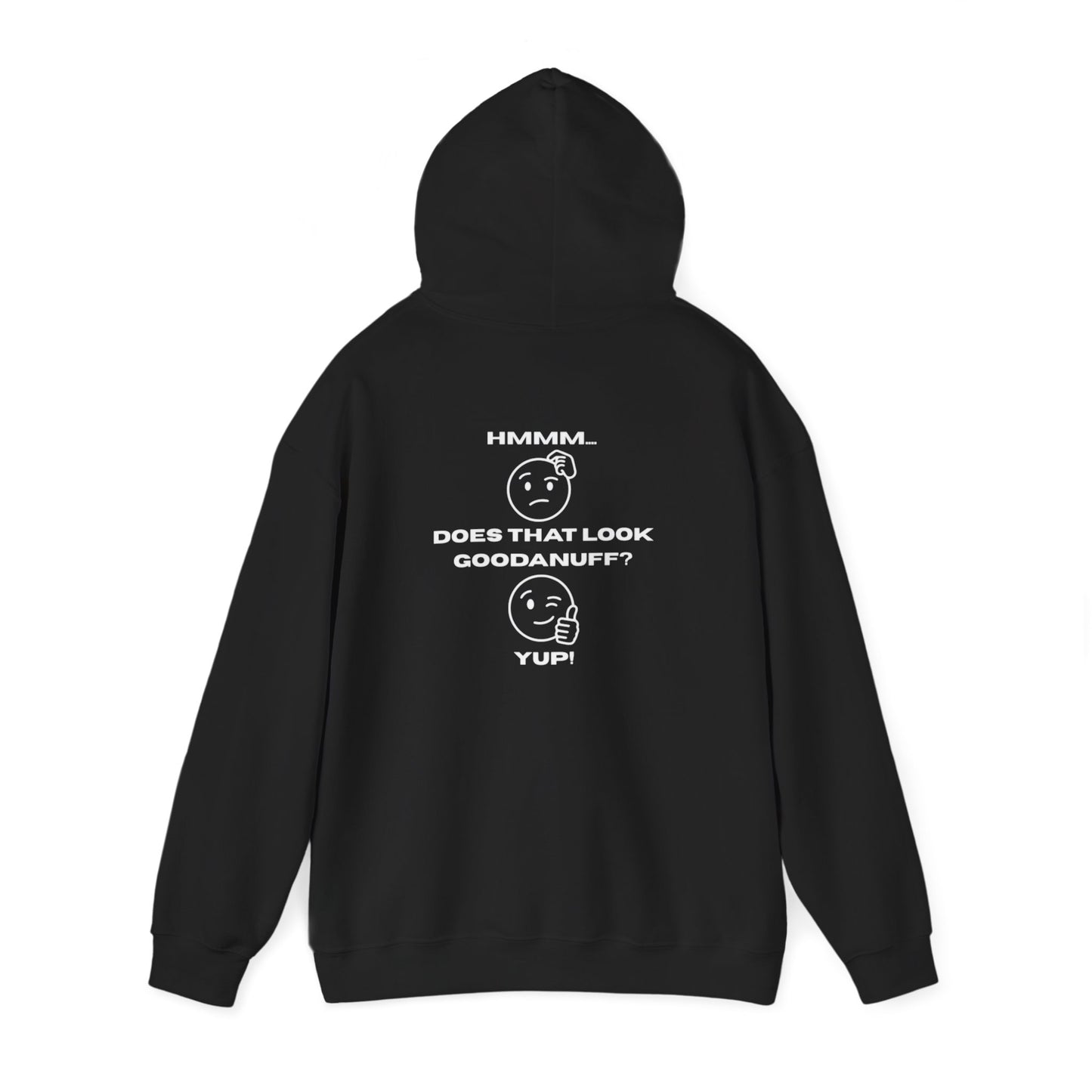 Hmmm....Does that Look GoodaNuff? Yup! Unisex Hoodie