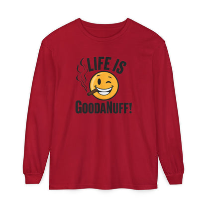 Life is GoodaNuff Unisex Long Sleeve Tee