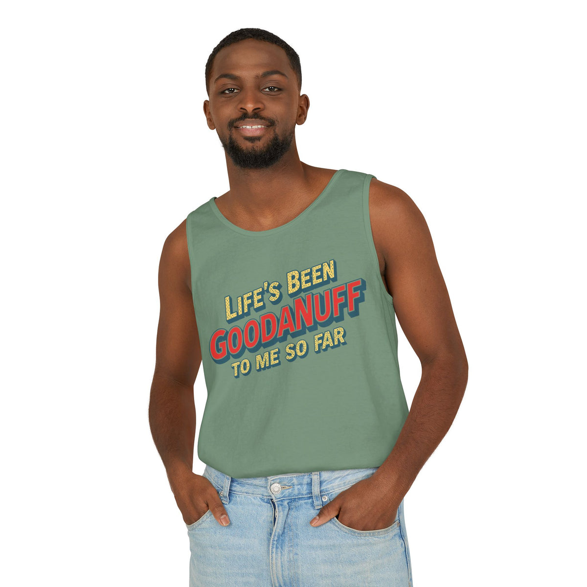 Life's Been GoodaNuff to me so Far Men's Tank Top