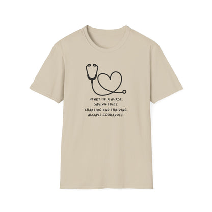 Heart of a Nurse. Saving Lives. Charting and Thriving. Always GoodaNuff Unisex Softstyle T-Shirt